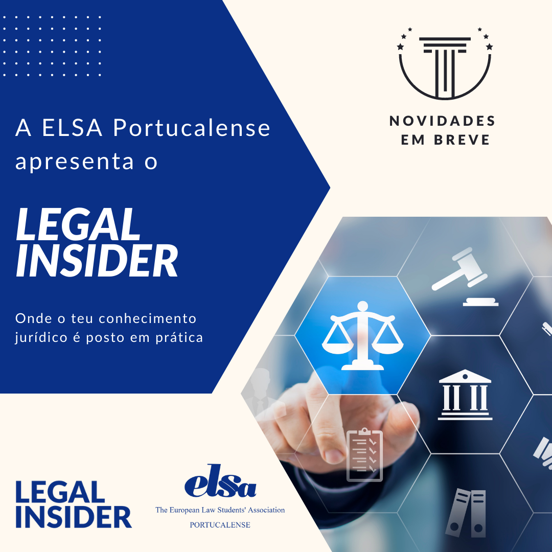 A ELSA Portucalense apresenta: Legal Insider